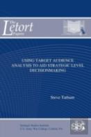 Using Target Audience Analysis To Aid Strategic Level Decisionmaking