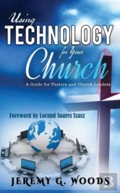 Using Technology For Your Church: A Guid