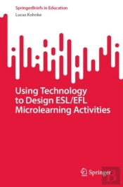 Using Technology To Design Esl/Efl Microlearning Activities