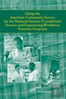 Using The American Community Survey For The National Science Foundation'S Science And Engineering Workforce Statistics Programs