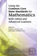 Using The Common Core State Standards For Mathematics With Gifted And Advanced Learners