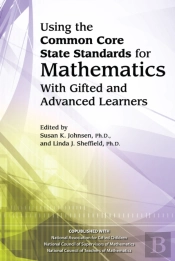 Using The Common Core State Standards For Mathematics With Gifted And Advanced Learners