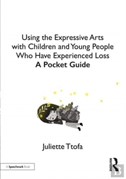 Bertrand.pt - Using The Expressive Arts With Children And Young People Who Have Experienced Loss