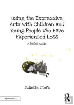 Bertrand.pt - Using The Expressive Arts With Children And Young People Who Have Experienced Loss
