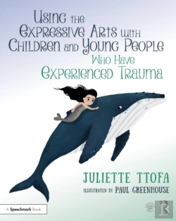 Bertrand.pt - Using The Expressive Arts With Children And Young People Who Have Experienced Trauma