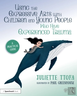 Bertrand.pt - Using The Expressive Arts With Children And Young People Who Have Experienced Trauma