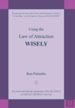 Bertrand.pt - Using The Law Of Attraction Wisely: The Book With Both The Information And The Tools To Greatly Improve Your Life