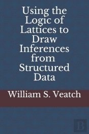Using The Logic Of Lattices To Draw Inferences From Structured Data