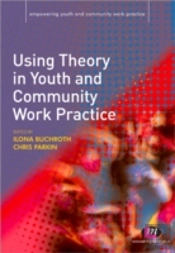 Using Theory In Youth And Community Work Practice