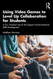 Using Video Games To Level Up Collaboration For Students