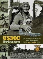 Usmc Aviators : Les Aviateurs Des Marines Dans Le Pacifique 1941-1945