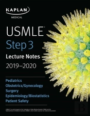 Usmle Step 3 Lecture Notes 2019-2020: Pediatrics, Obstetrics/Gynecology, Surgery, Epidemiology/Biostatistics, Patient Safety