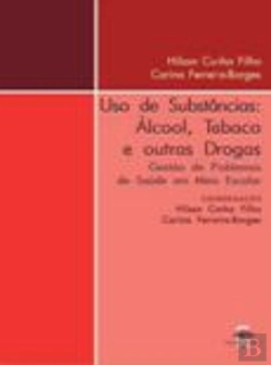 Bertrand.pt - Uso de Substâncias: Álcool, Tabaco e outras Drogas