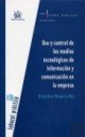 Uso Y Control De Los Medios Tecnológicos De Información Y Comunicación En La Empresa