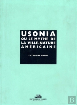 Bertrand.pt - Usonia Ou Le Mythe De La Ville-Nature Américaine