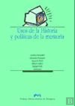 Bertrand.pt - Usos De La Historia Y Políticas De La Memoria