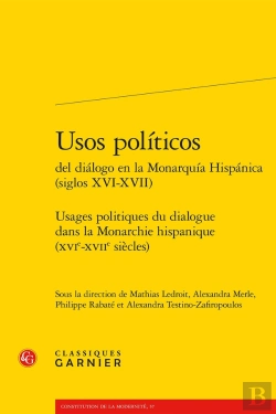 Bertrand.pt - Usos Politicos Del Dialogo En La Monarquia Hispanica / Usages Politiques Du Dialogue Dans La Monarchie Hispanique (Xvie-Xviie Siècles)