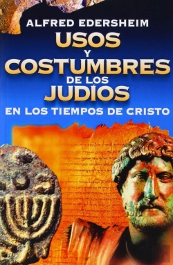 Bertrand.pt - Usos Y Costumbres De Los Judios En Tiempos De Cristo