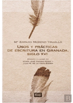 Bertrand.pt - Usos Y Prácticas De Escritura En Granada. Siglo Xvi