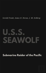 U.S.S. Seawolf: Submarine Raider Of The Pacific