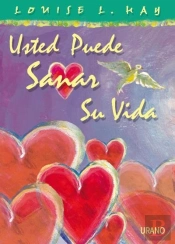 Usted Puede Sanar Su Vida