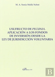 Usufructo De Pecunia. Aplicación A Los Fondos De Inversión Desde La Ley De Jurisdicción Voluntaria