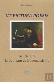 Ut Pictura Poesis ; Baudelaire, La Peinture Et Le Romantisme