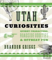 Utah Curiosities