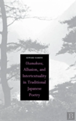 Bertrand.pt - Utamakura, Allusion, And Intertextuality In Traditional Japanese Poetry