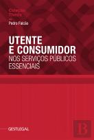 Utente e Consumidor nos Serviços Públicos Essenciais
