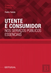 Utente e Consumidor nos Serviços Públicos Essenciais