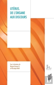 Utérus : De L'Organe Aux Discours