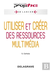 Utiliser Et Creer Des Resosuces Multimedias