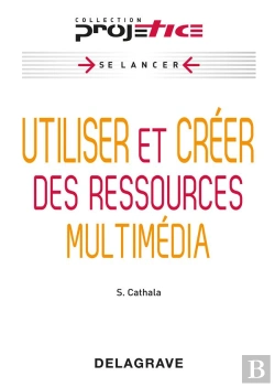 Bertrand.pt - Utiliser Et Creer Des Resosuces Multimedias