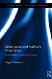 Utilitarianism And Malthus' Virtue Ethics