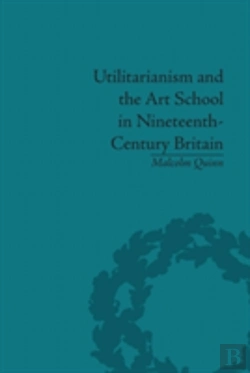 Bertrand.pt - Utilitarianism And The Art School In Nineteenth-Century Britain