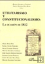 Utilitarismo Y Constitucionalismo. La Ocasión De 1812
