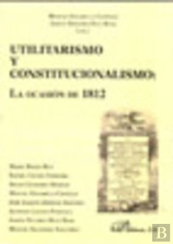 Bertrand.pt - Utilitarismo Y Constitucionalismo. La Ocasión De 1812
