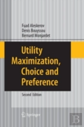Utility Maximization, Choice And Preference