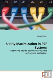 Utility Maximization In P2p Systems