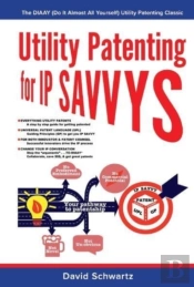 Utility Patenting For Ip Savvys