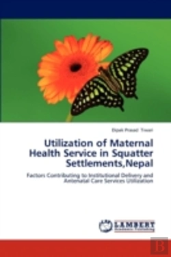 Bertrand.pt - Utilization Of Maternal Health Service In Squatter Settlements,Nepal