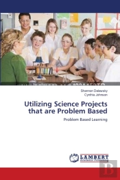 Utilizing Science Projects That Are Problem Based