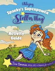 Utilizing Sparky'S Superpower The Stellar Way, Discovering The Star Within And Curriculum Guide