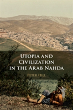 Bertrand.pt - Utopia And Civilisation In The Arab Nahda