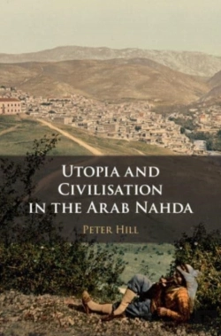 Bertrand.pt - Utopia And Civilisation In The Arab Nahda