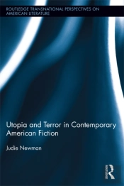 Utopia And Terror In Contemporary American Fiction