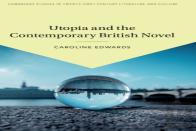 Utopia And The Contemporary British Novel