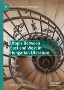 Utopia Between East And West In Hungarian Literature