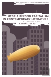 Utopia Beyond Capitalism In Contemporary Literature